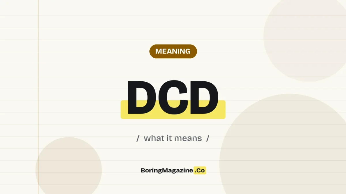 The term DCD highlighted in yellow on a lined page, labelled Meaning"