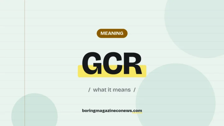 The term GCR highlighted in yellow on a lined page, labelled Meaning"