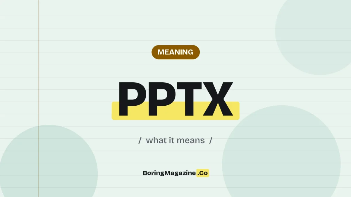 The term PPTX highlighted in yellow on a lined page, labelled Meaning"